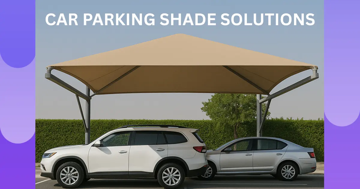 Car Parking Shade Solutions
